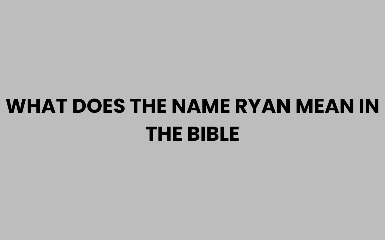 what does the name ryan mean in the bible