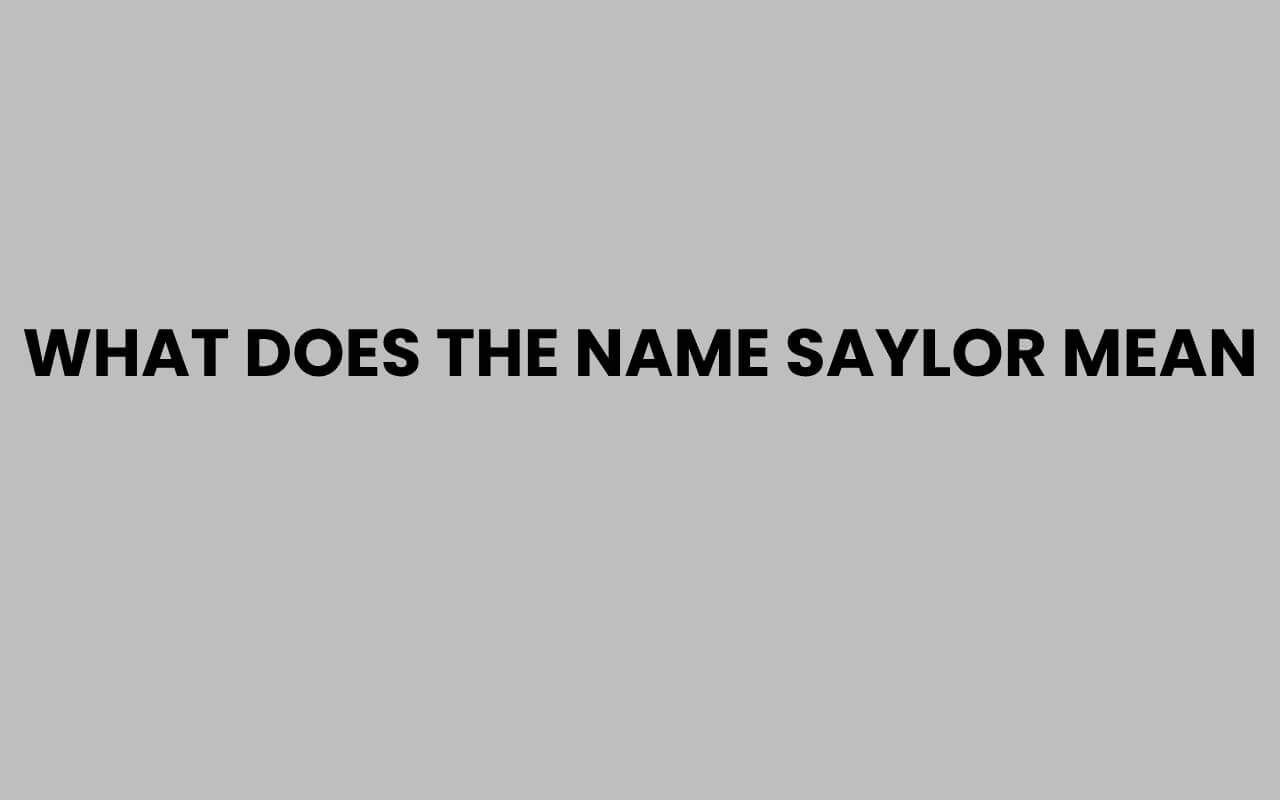 what does the name saylor mean