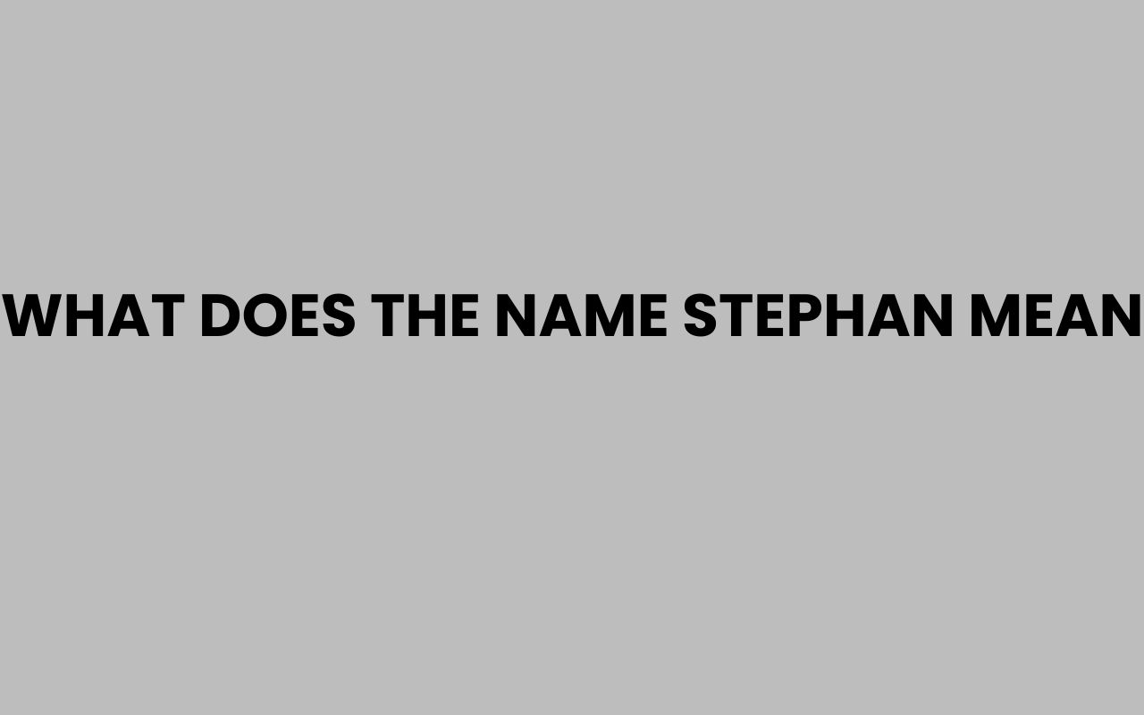 what does the name stephan mean