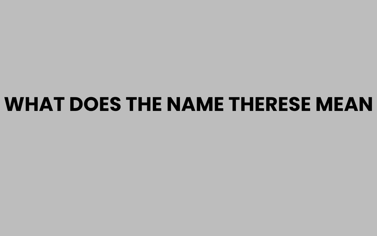 what does the name therese mean