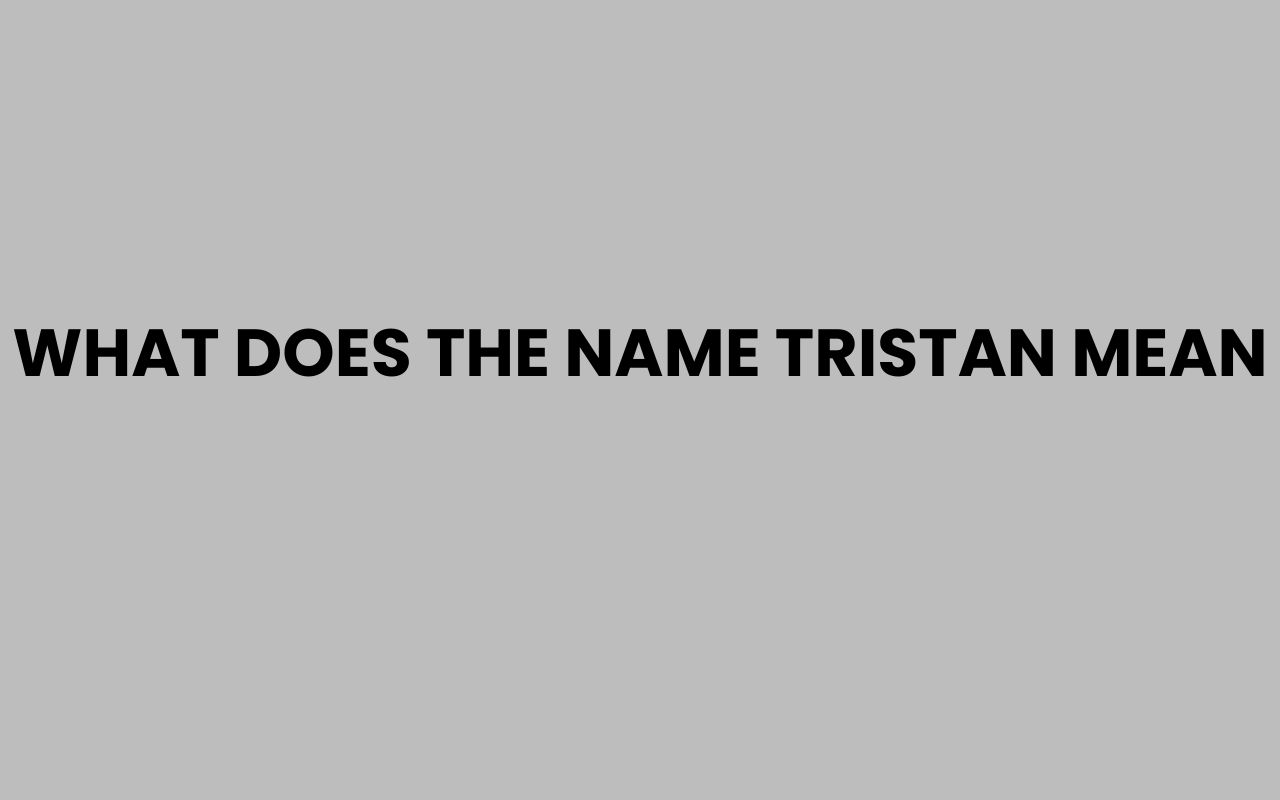 what does the name tristan mean