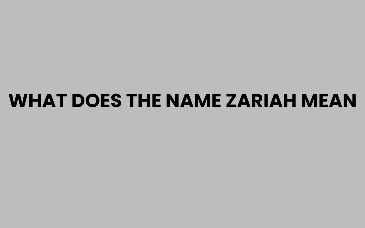 what does the name zariah mean