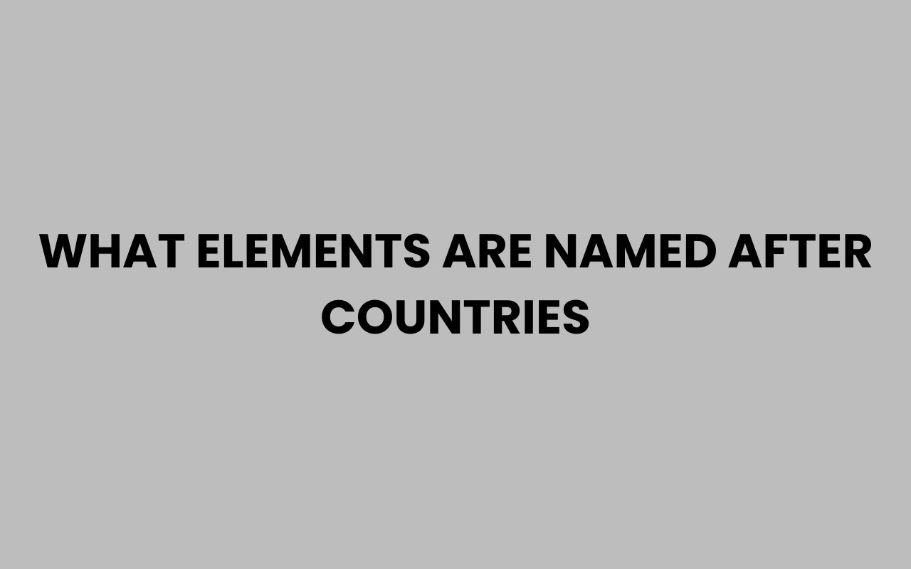 what elements are named after countries