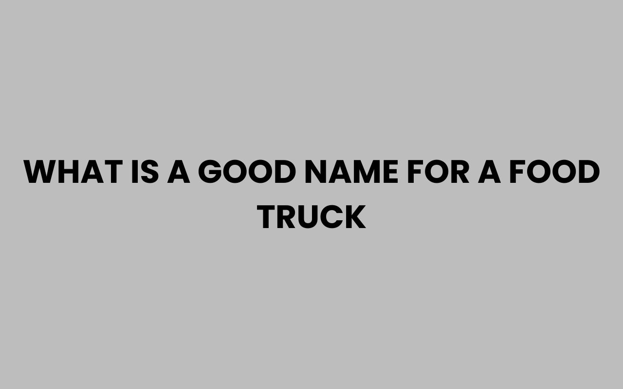 what is a good name for a food truck