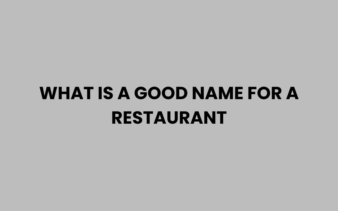 what is a good name for a restaurant