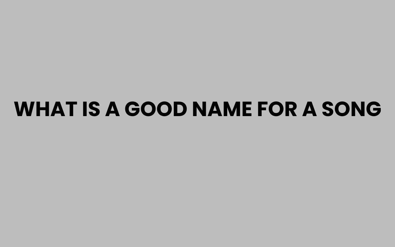 what is a good name for a song