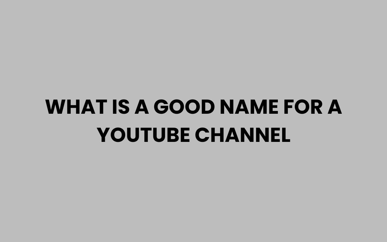 what is a good name for a youtube channel
