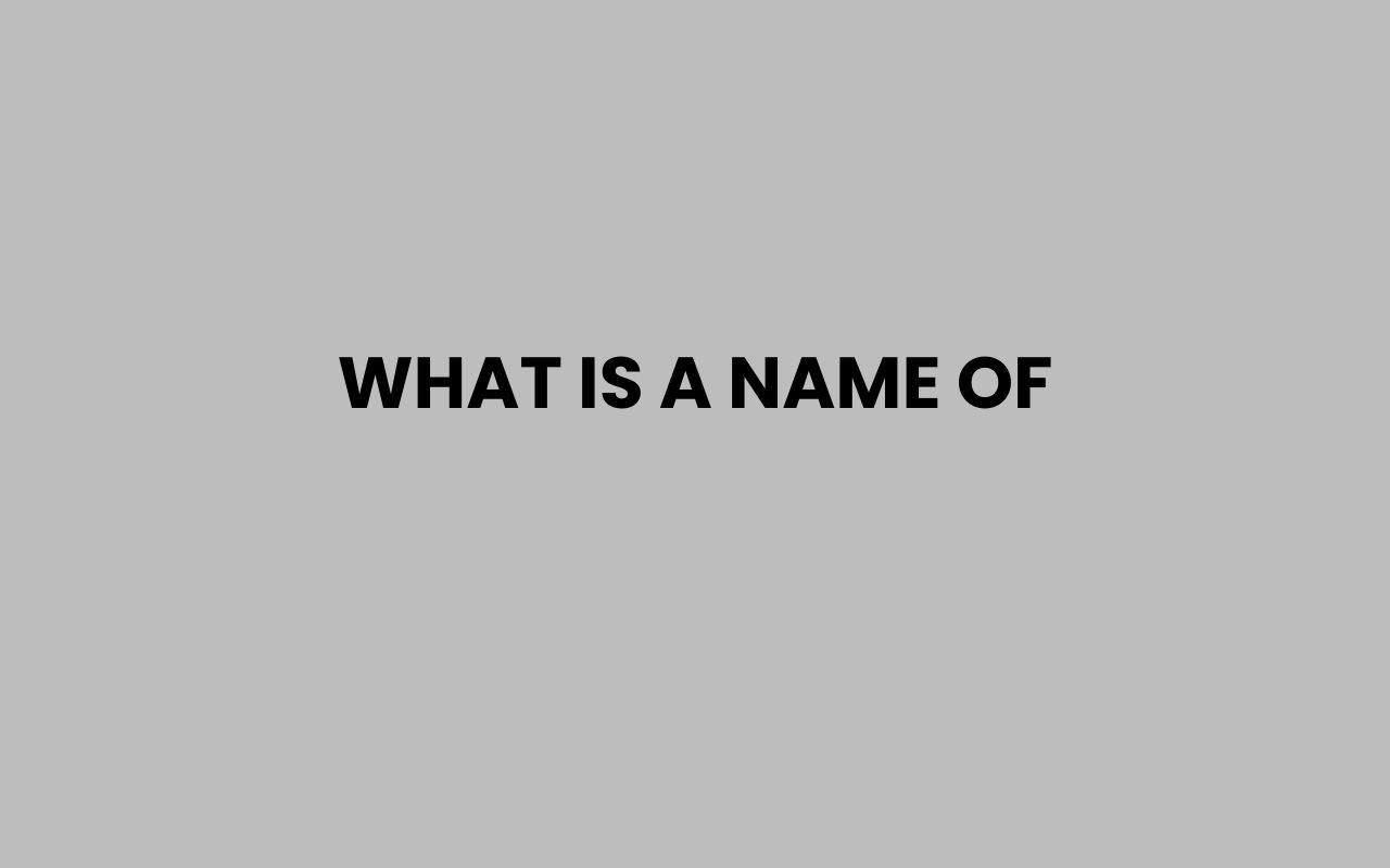 what is a name of