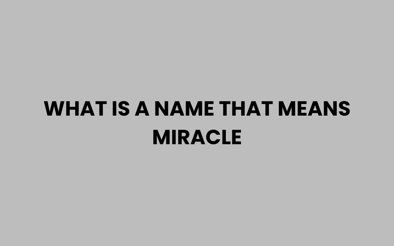 what is a name that means miracle