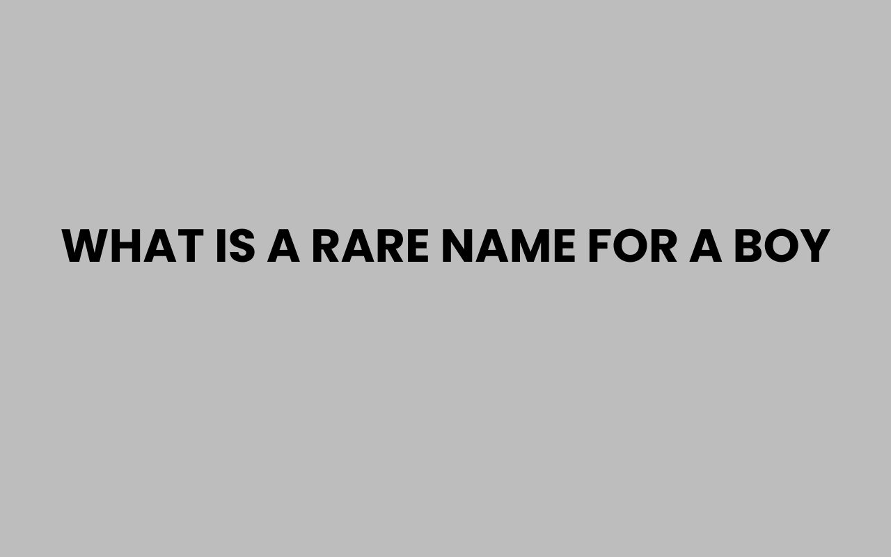 what is a rare name for a boy