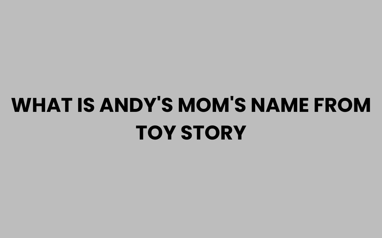 what is andys moms name from toy story
