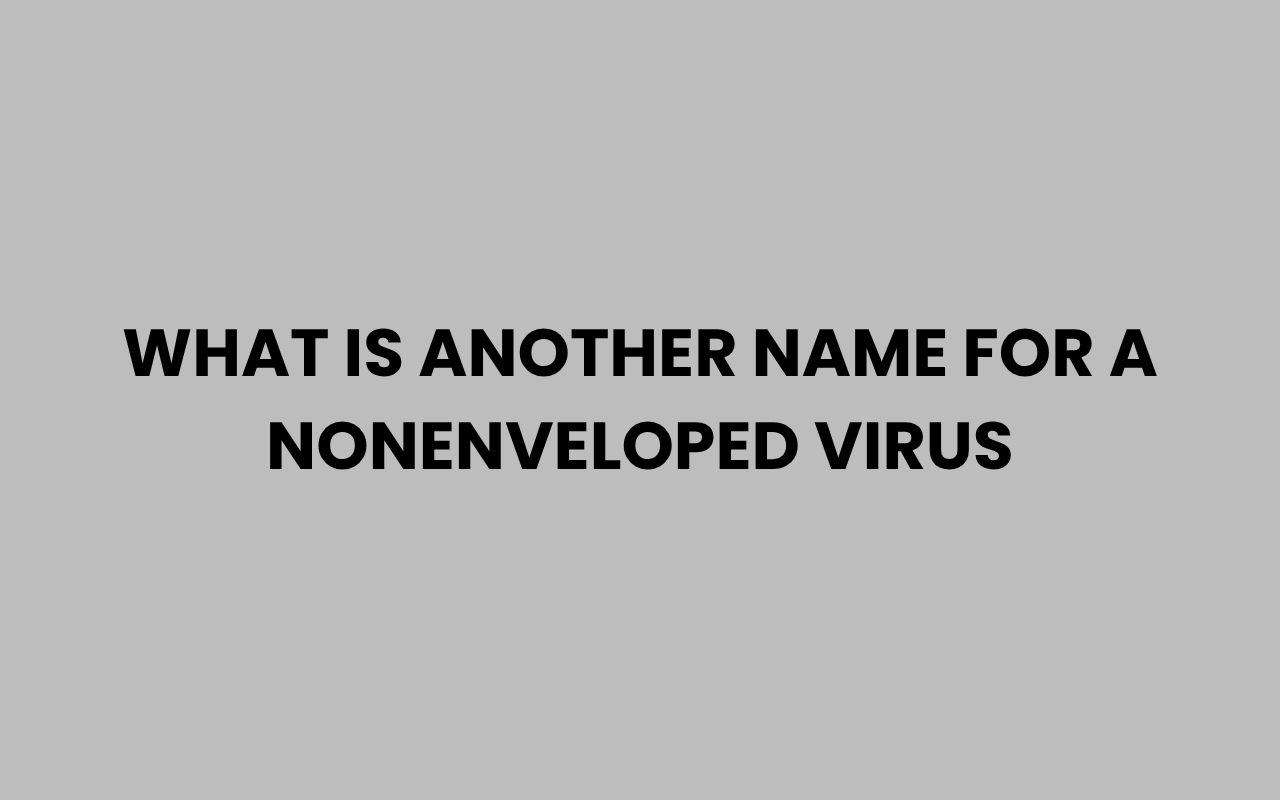 what is another name for a nonenveloped virus