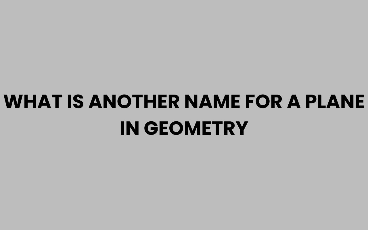 what is another name for a plane in geometry