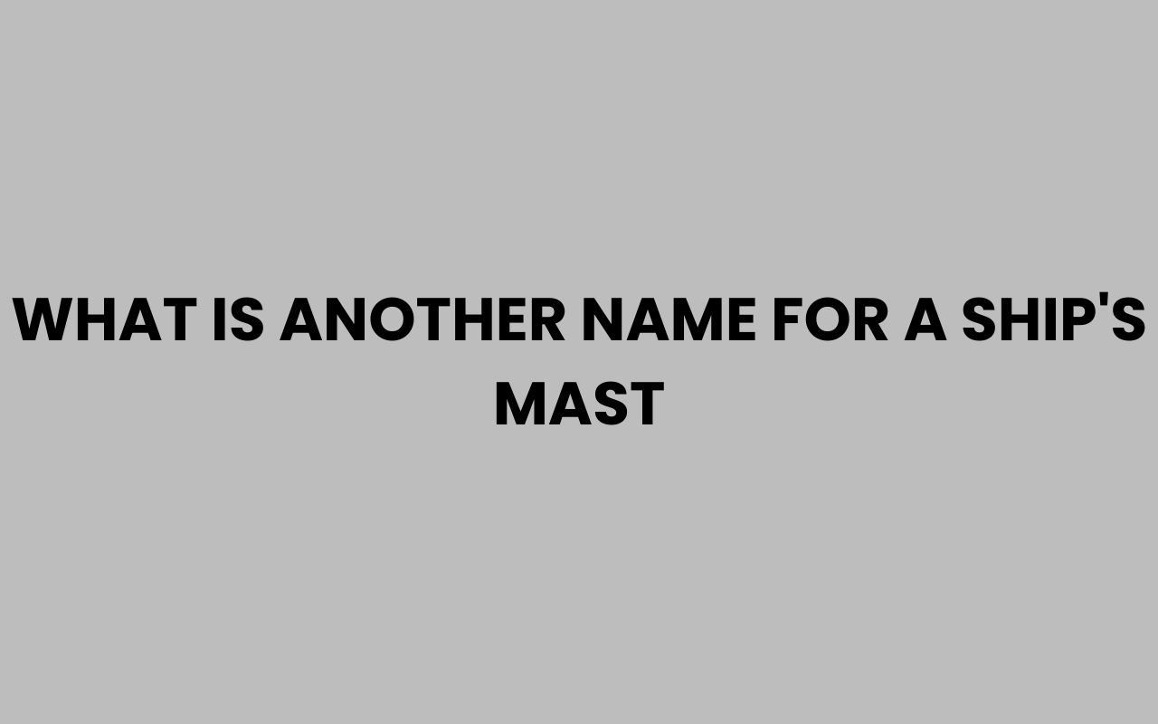 what is another name for a ships mast