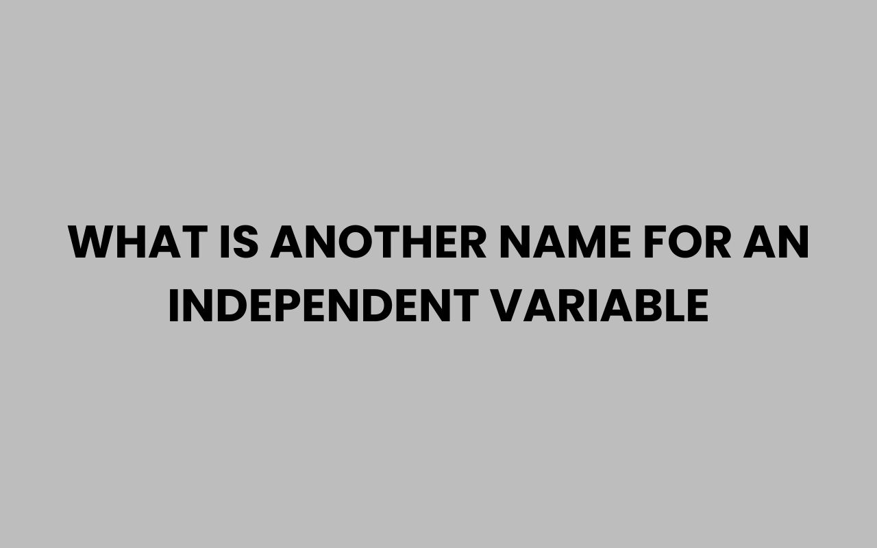 what is another name for an independent variable
