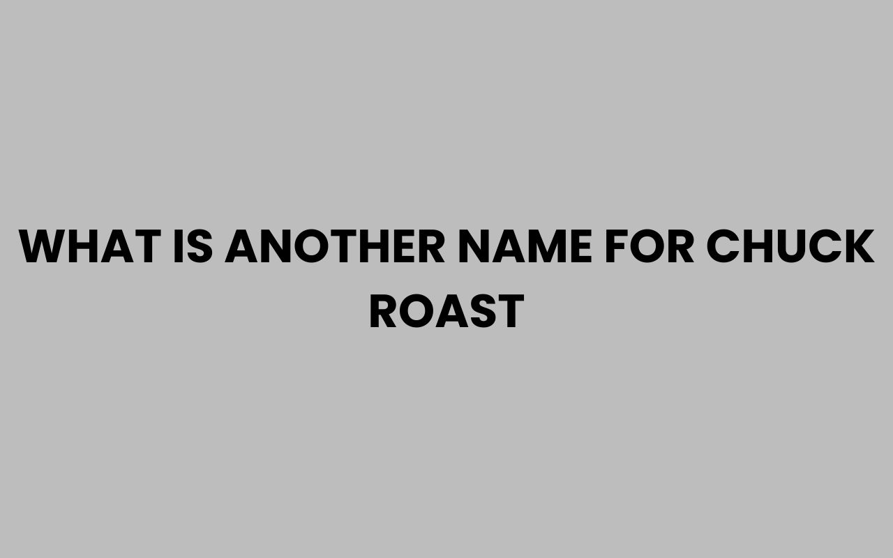 what is another name for chuck roast
