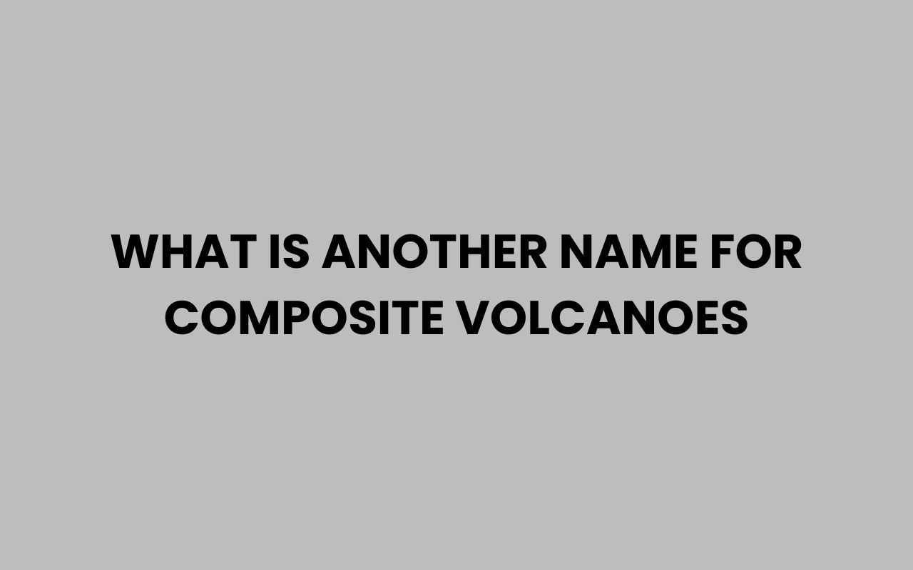 what is another name for composite volcanoes