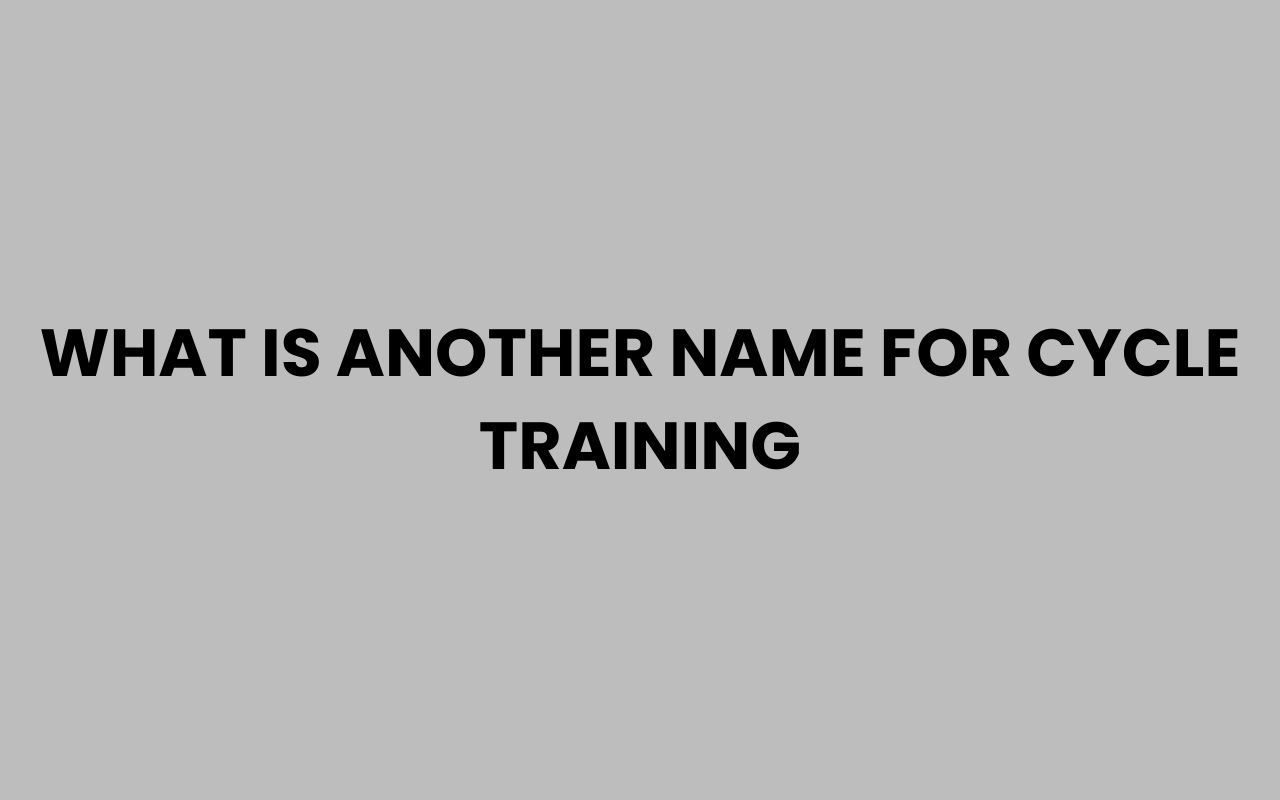 what is another name for cycle training