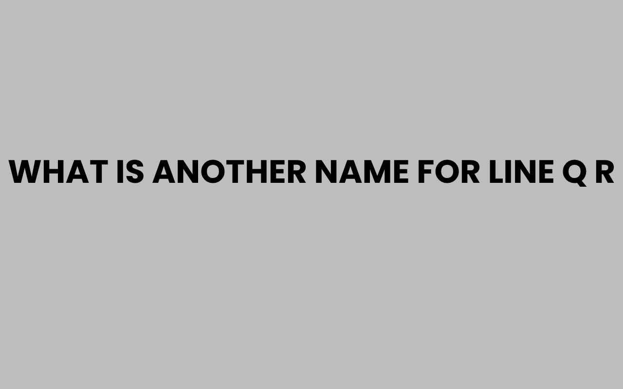 what is another name for line q r