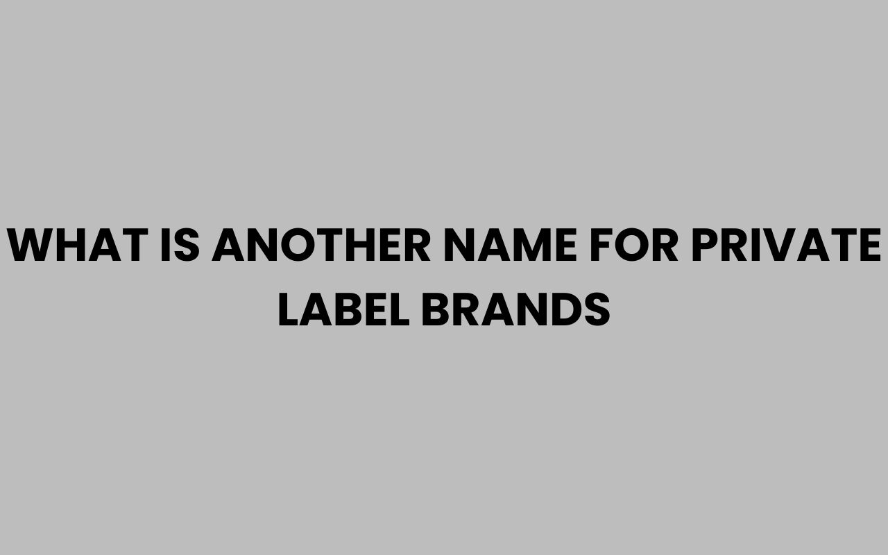 what is another name for private label brands