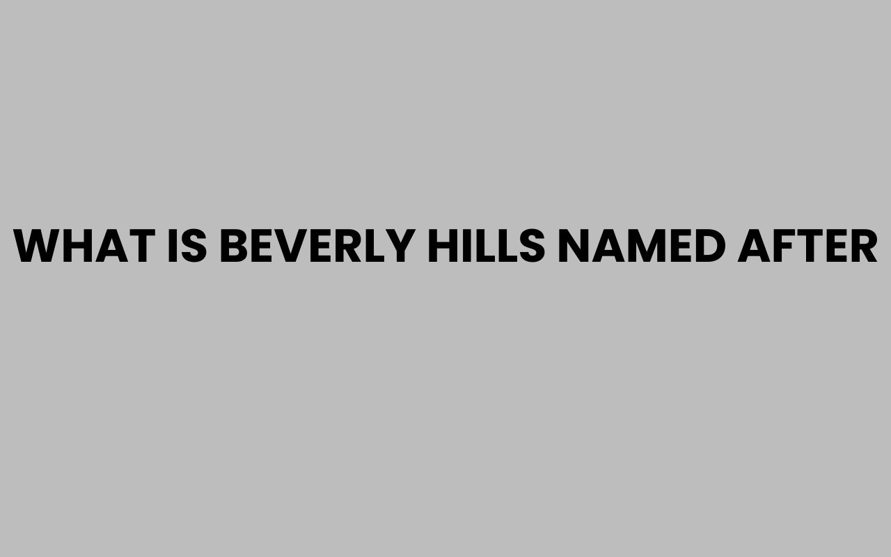 what is beverly hills named after