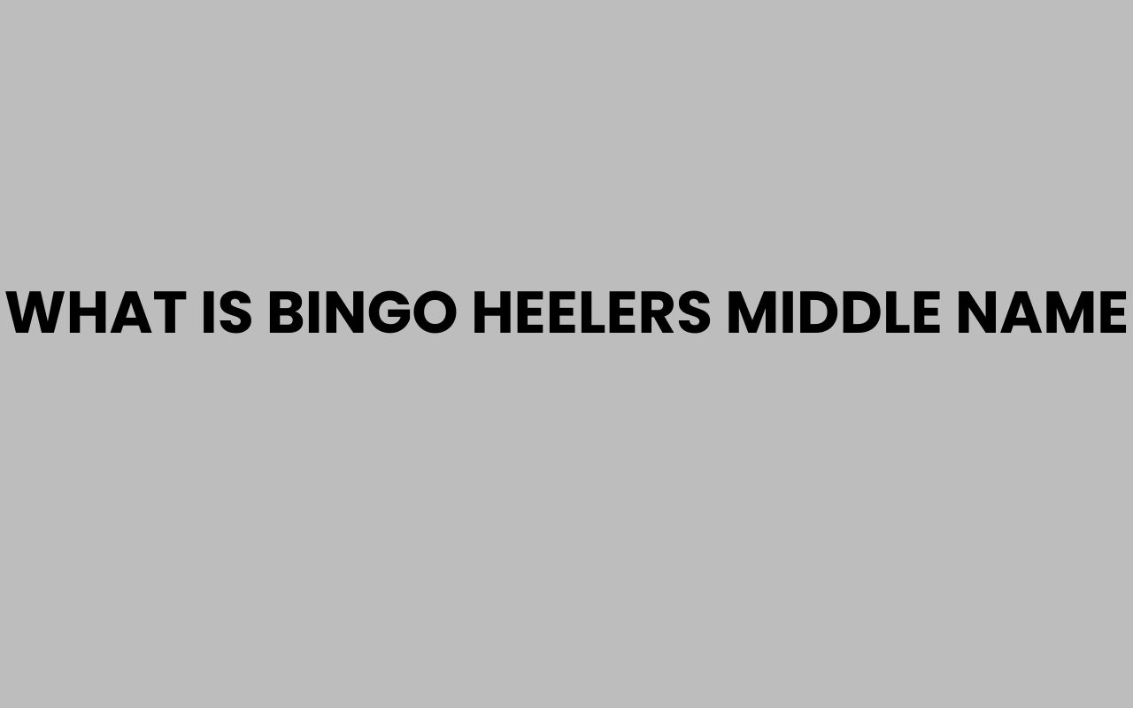 what is bingo heelers middle name