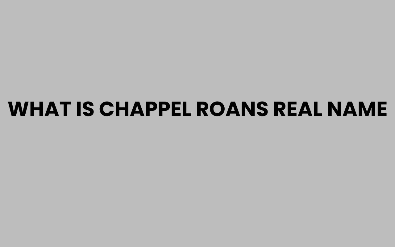 what is chappel roans real name