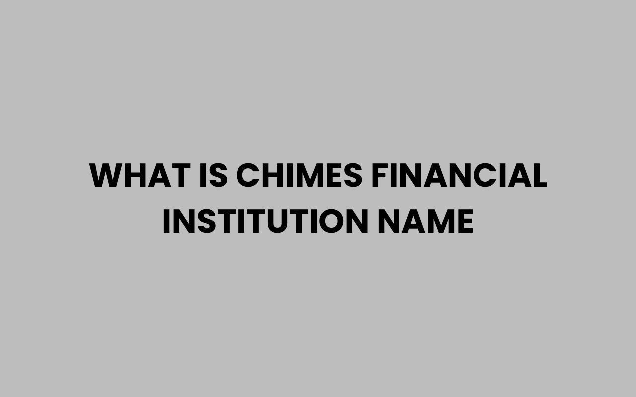 what is chimes financial institution name