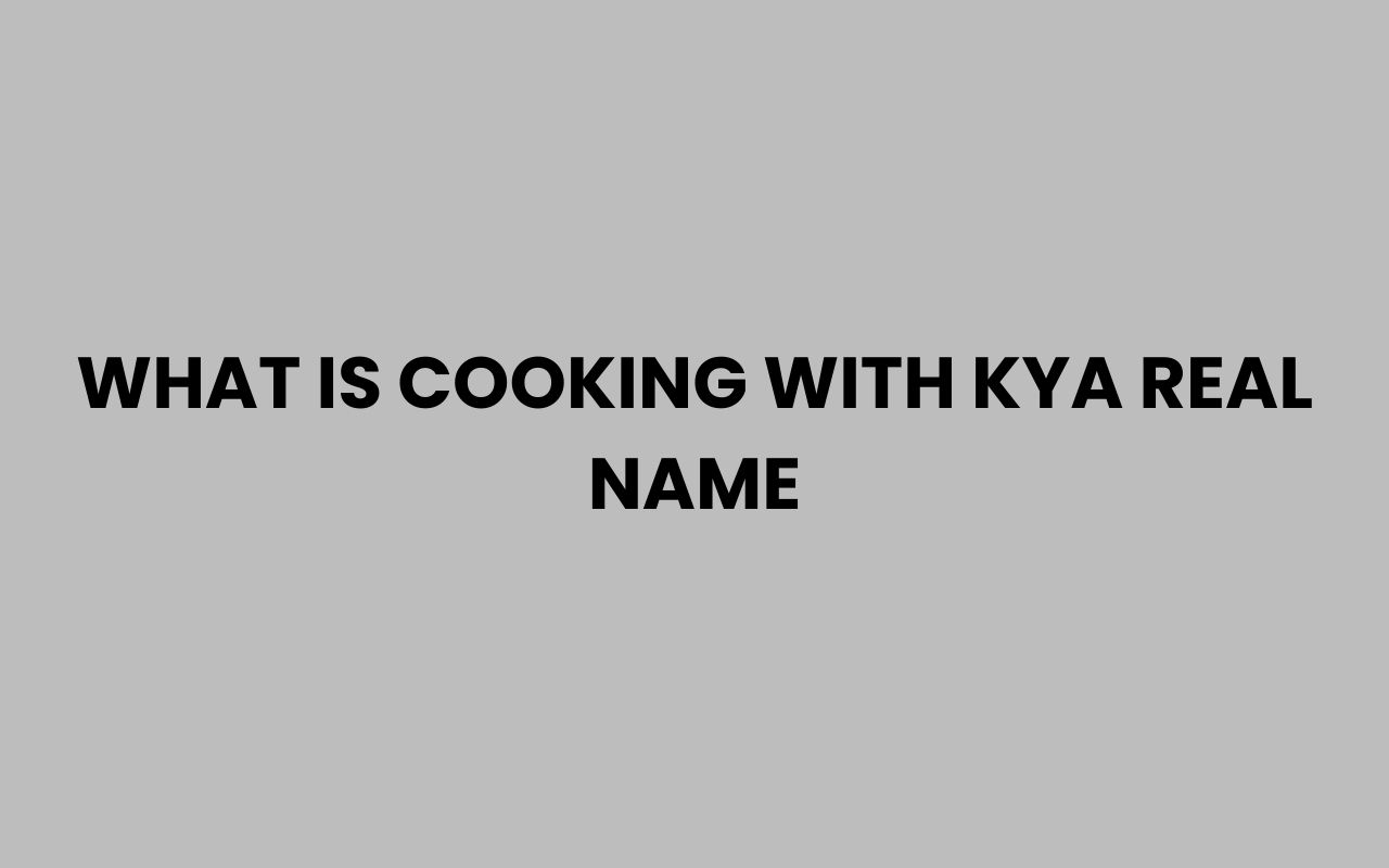 what is cooking with kya real name