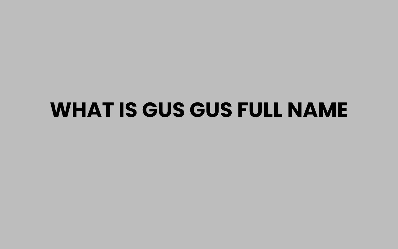 what is gus gus full name