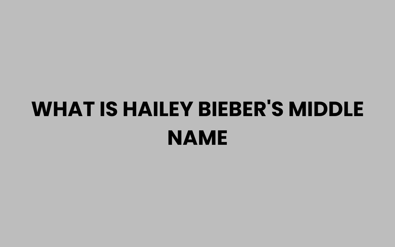 what is hailey biebers middle name