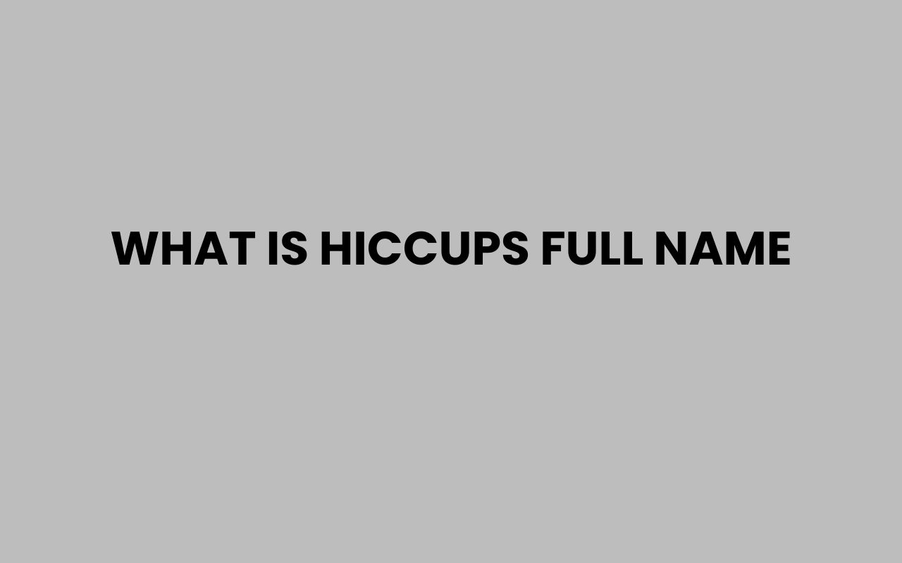 what is hiccups full name