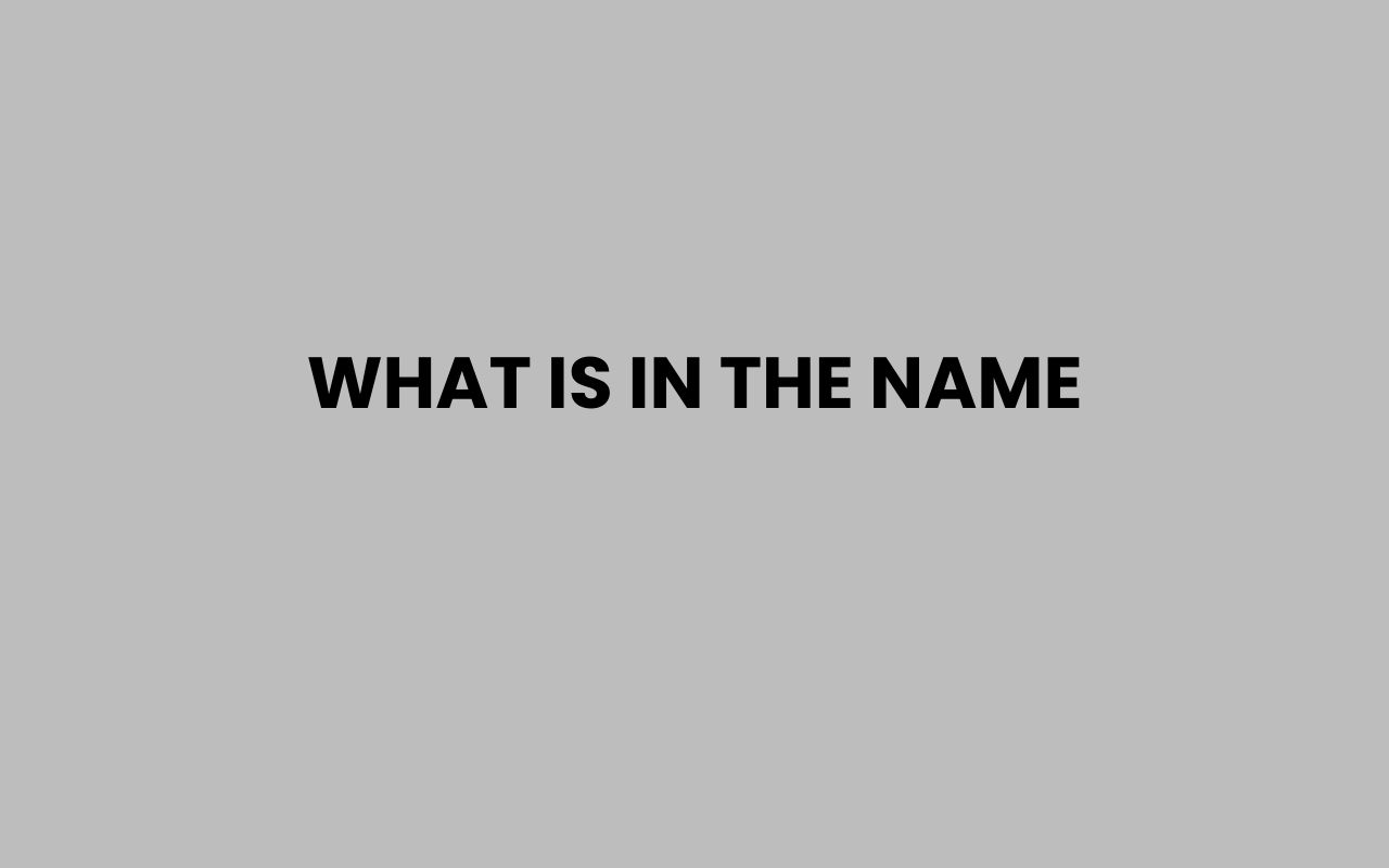 what is in the name
