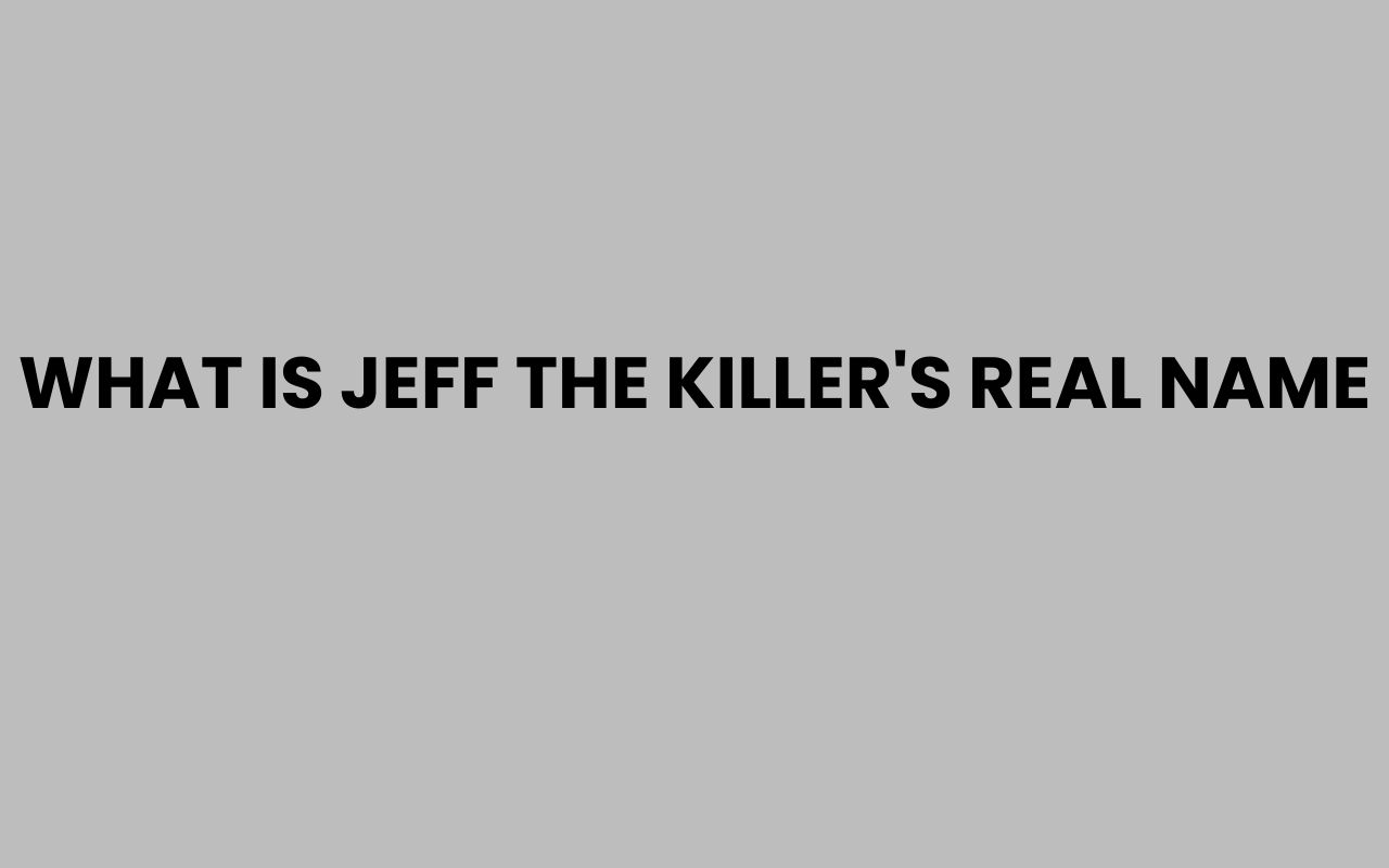 what is jeff the killers real name