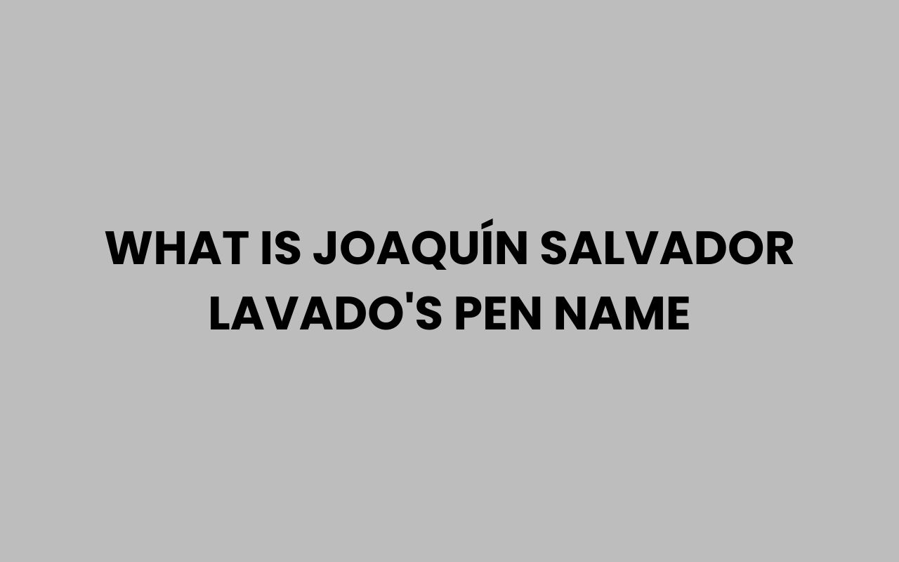 what is joaquin salvador lavados pen name