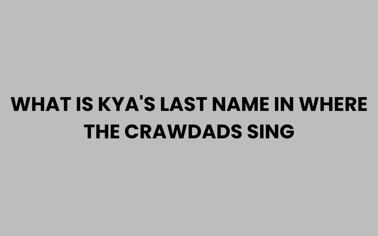 what is kyas last name in where the crawdads sing