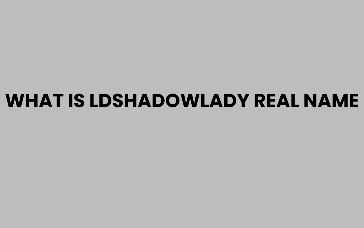 what is ldshadowlady real name