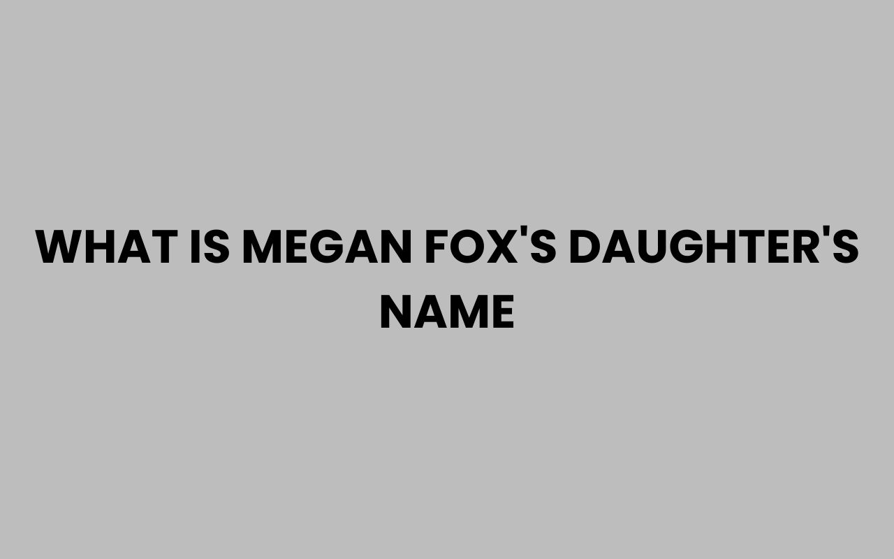 what is megan foxs daughters name