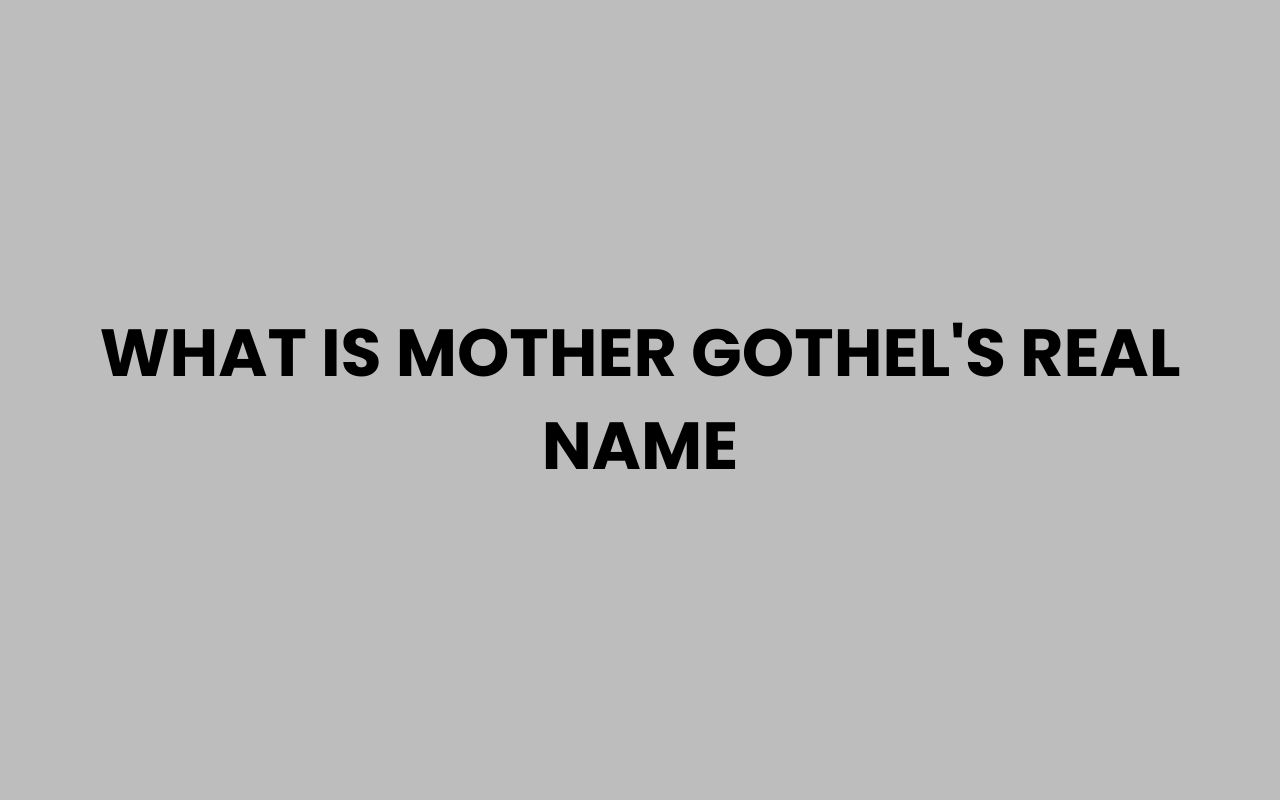what is mother gothels real name
