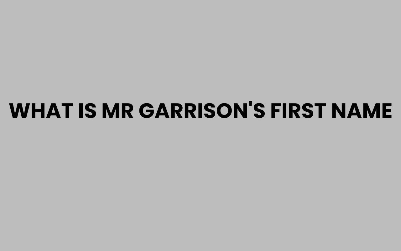 what is mr garrisons first name