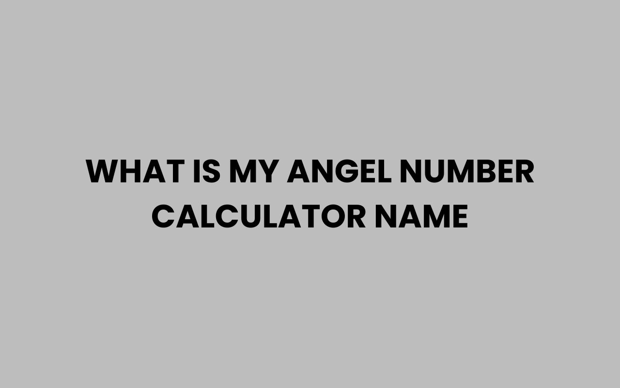 what is my angel number calculator name