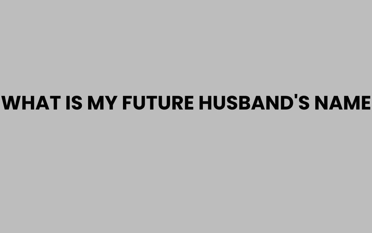 what is my future husbands name