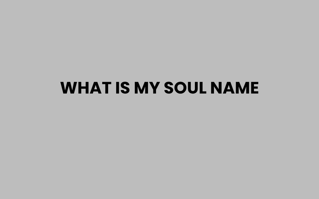 what is my soul name