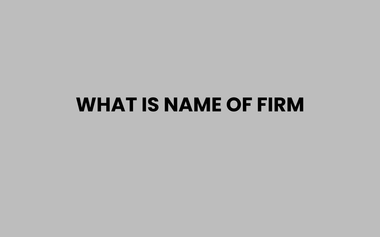 what is name of firm