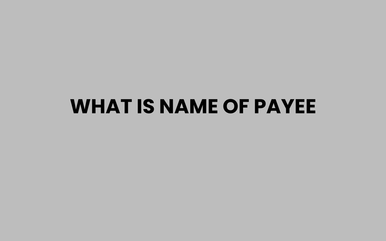 what is name of payee