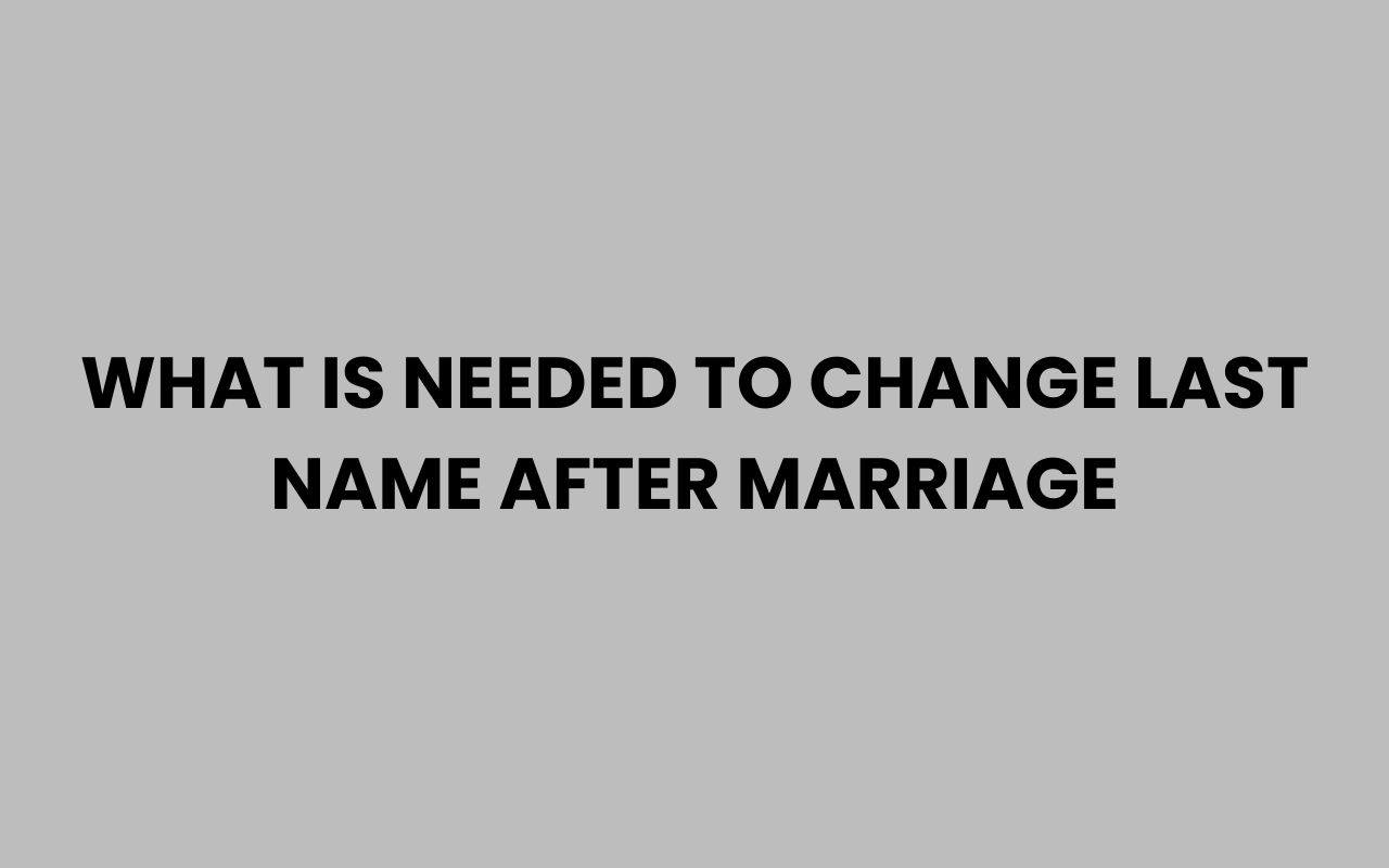 what is needed to change last name after marriage