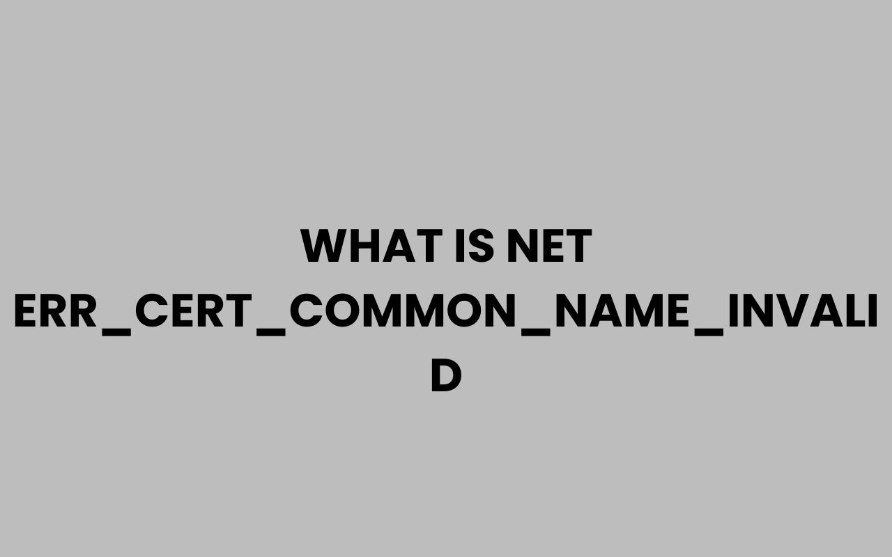 what is net err cert common name invalid