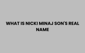 What Is Nicki Minaj Son's Real Name? Find Out Here