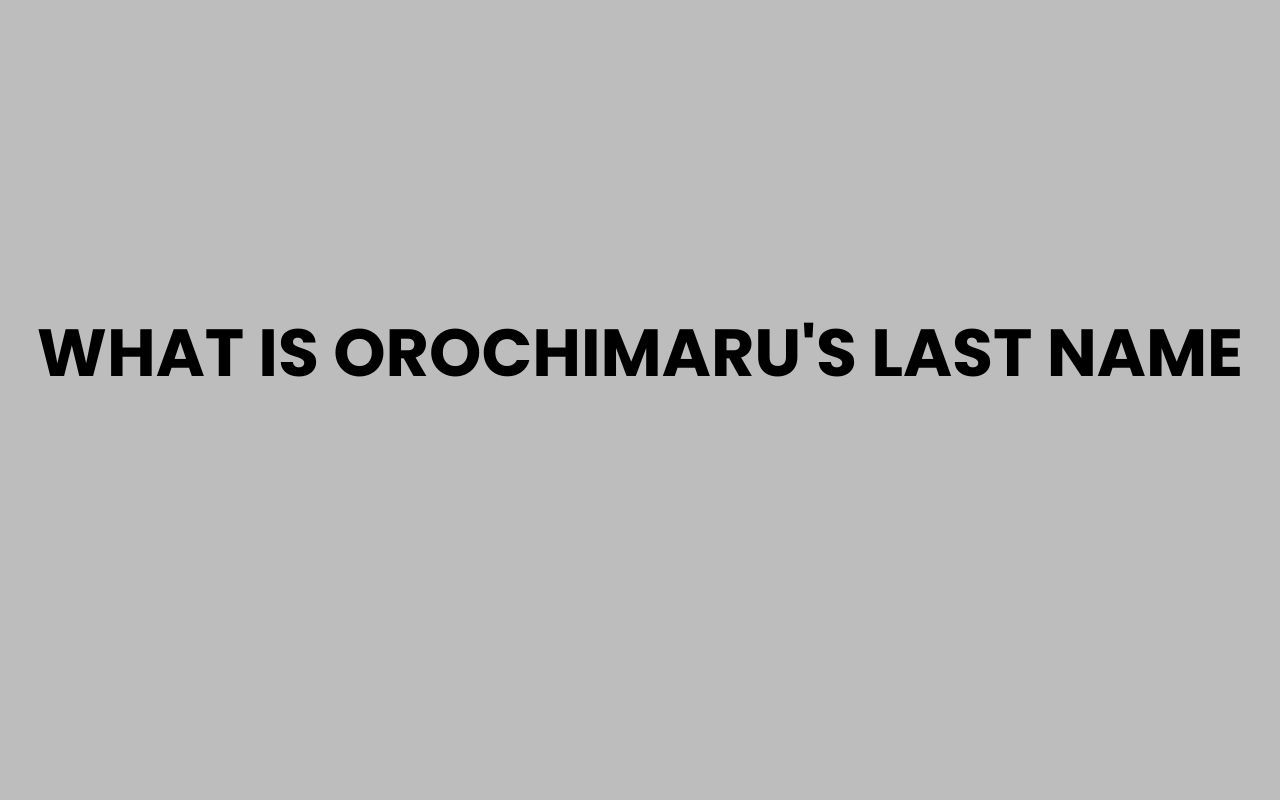 what is orochimarus last name