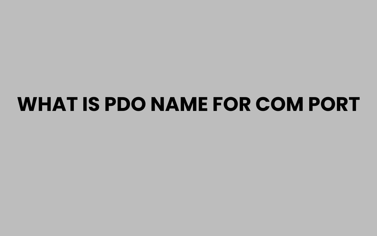 what is pdo name for com port